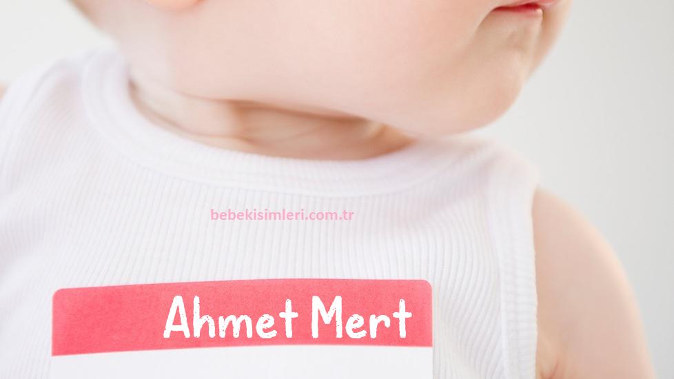 Ahmet Mert İsminin Anlamı Nedir?