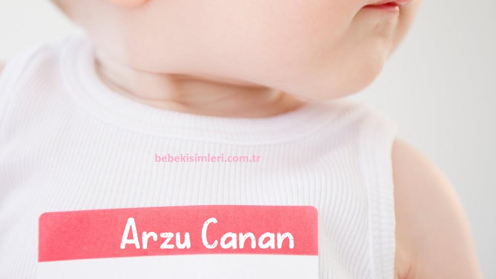 Arzu Canan İsminin Anlamı Nedir?