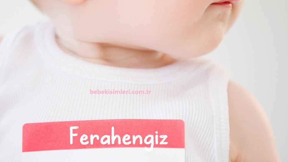 Ferahengiz İsminin Anlamı Nedir?