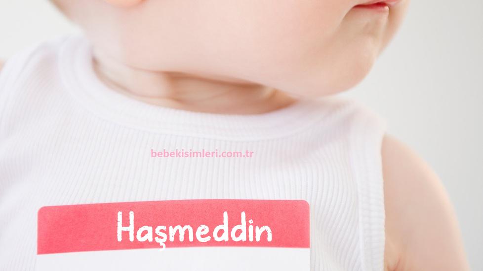 Haşmeddin İsminin Anlamı Nedir?