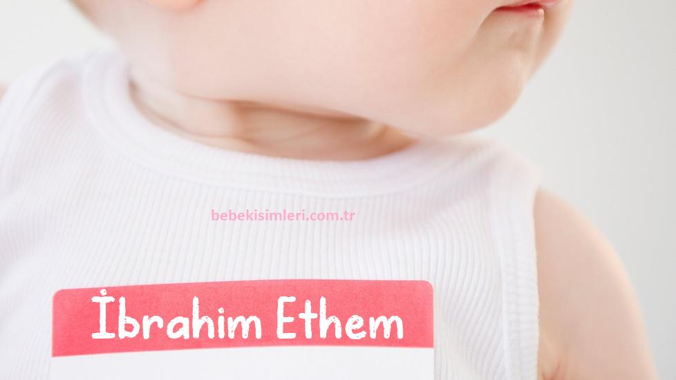 İbrahim Ethem İsminin Anlamı Nedir?
