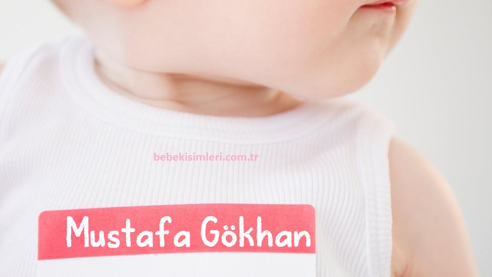 Mustafa Gökhan İsminin Anlamı Nedir?