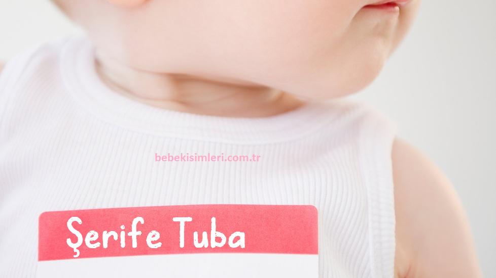 Şerife Tuba İsminin Anlamı Nedir?