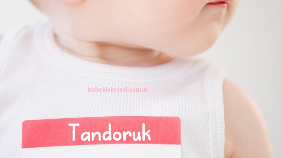 Tandoruk İsminin Anlamı Nedir?