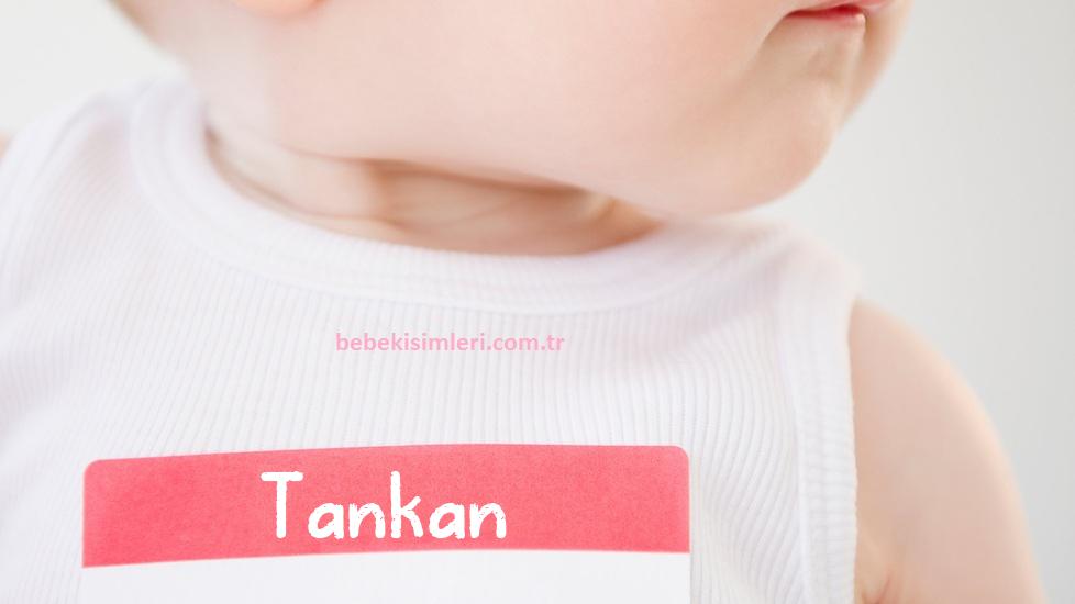 Tankan İsminin Anlamı Nedir?