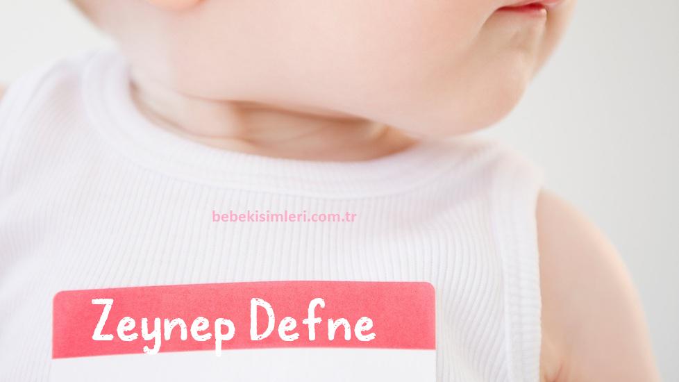 Zeynep Defne İsminin Anlamı Nedir?